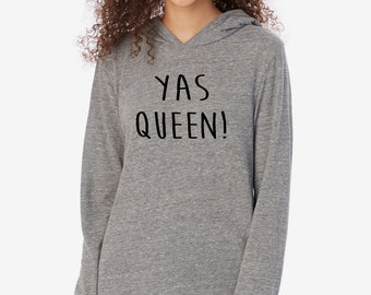 Yas Queen long sleeve hoodie t shirt, yas kween hooded tshirt, broad city quote