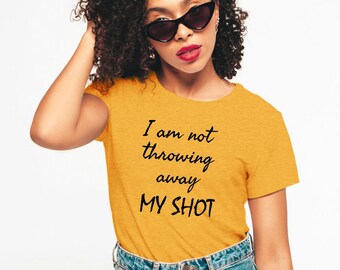 Hamilton quote My Shot unisex t shirt tshirt, Broadway musical, theater fan