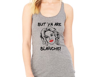 Camiseta de tirantes Bette Davis Baby Jane Hudson, película clásica de culto, But Ya Are Blanche! camisa de la reina de la fricción