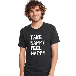 Liebe Nickerchen unisex t -shirt &quot;Take Nappy Feel Happy&quot; T-shirt / Muttertag / Vatertagsgeschenk