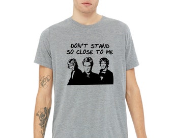 80s band The Police t shirt, social distance tshirt, Don't Stand So Close To Me pandemic shirt