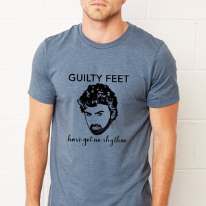 George Michael Guilty Feet Have Got No Rhythm t shirt, vintage 80s music Wham tshirt Heather slate