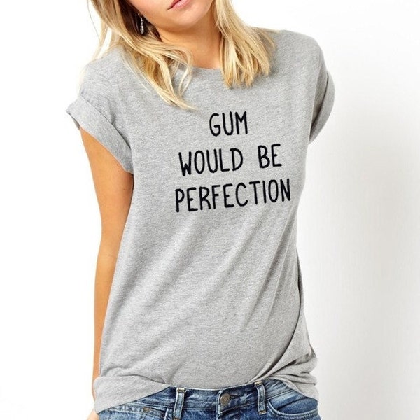 Gum Would Be Perfection Friends tshirt, Chandler Bing quote t shirt, 90s tv show, pop culture