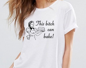 This Bitch Can Bake t-shirt unisex tee shirt baking cupcakes retro housewife