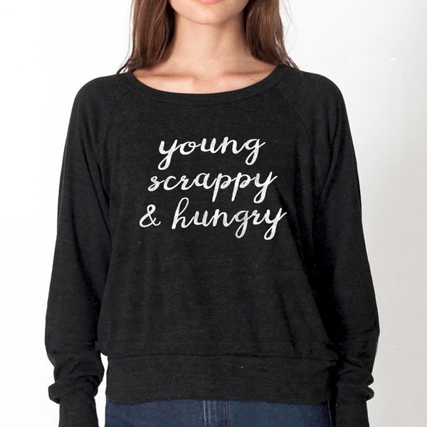 SALE Hamilton Young Scrappy and Hungry long sleeve shirt, crop top tshirt