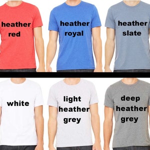 May include: Six different color t-shirts, including heather red, heather royal, heather slate, white, light heather grey, and deep heather grey. Each t-shirt has a different color and a text description of the color.