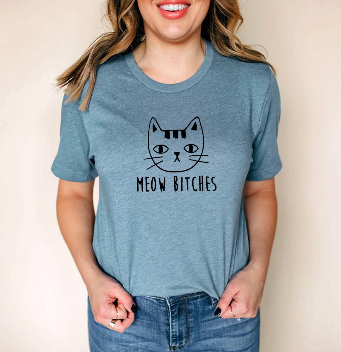 Meow Bitches Tshirt Funny Cat T Shirt Cute Cat Drawing Gift - Etsy