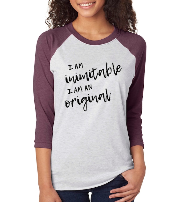 I Am Inimitable, I Am An Original T-Shirt I Am Inimitable, I Am An Original T-Shirt
