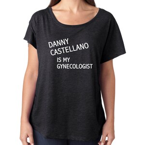 Danny Castellano Is My Gynecologist loose fit tshirt, t shirt, The Mindy Project fan Black