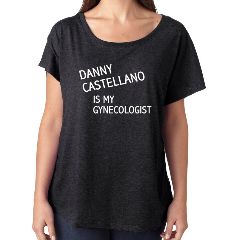 Danny Castellano Is My Gynecologist loose fit tshirt, t shirt, The Mindy Project fan Black