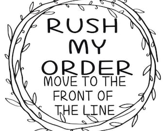 Rush My Order - Move to the Front of the Line