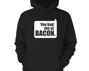 You Had Me At Bacon Hoodie Meat Sweater Shirt