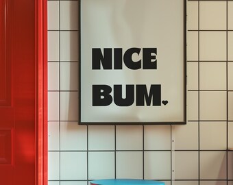 Nice Bum Digital Art Print Fun Saying Poster Humorous Print Cheeky Decor Bathroom Wall Art Digital Download Dorm Art Nice Bum Art 1 Print