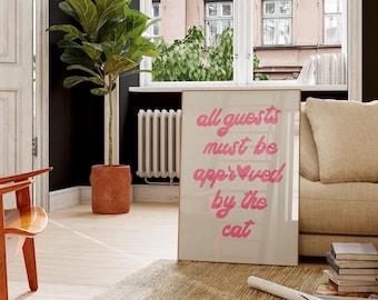 Pink All Guests Must Be Approved by Cat Digital Art Print Funny Witty Poster Saying Print Cat Lover Decor Wall Art Digital Download 1 Print