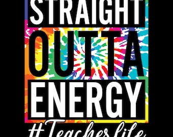 Straight Outta Energy Teacherlife
