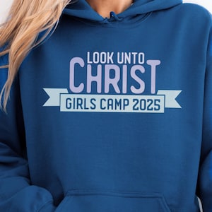 Custom Camp Hoodie, Look Unto Christ, Fun Girls Camp Pullover, LDS Youth Camp, Youth Conference, Church Camp Apparel, 2025 Youth Theme