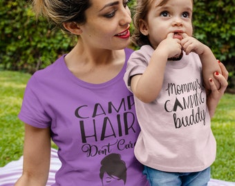 Camp Hair Don't Care & Mommy's Camping Buddy - Mommy and Me Shirts - Custom Shirt
