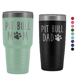 Pit Bull Mom Tumbler, Personalized Pitbull Dad Tumbler Mug, Dog Mom Dog Dad Insulated Tumbler, 30oz Engraved Tumbler, Dog Mom Gifts