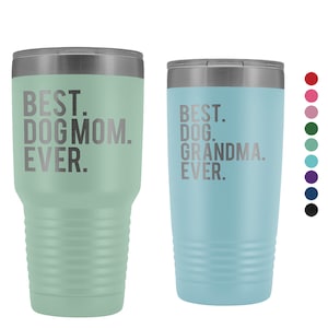 Best Dog Mom Ever Tumbler, Dog Grandma Tumbler Mug, Dog Mom Dog Dad Insulated Tumbler, 30oz Engraved Tumbler, Dog Mom Gifts