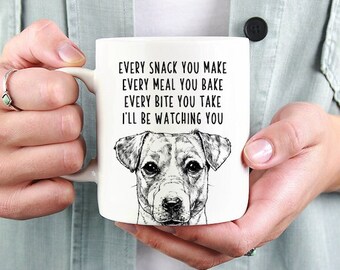 Jack Russell Terrier Mug, Dog Mom Dad Coffee Mug, Every snack you make Every meal you bake Every bite you take I'll be watching you Mugs