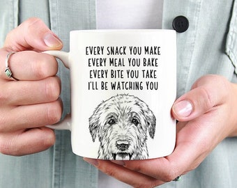 Irish Wolfhound Mug, Sighthound Dog Mom Dad Coffee Mug, Every snack you make Every meal you bake Every bite you take I'll be watching you