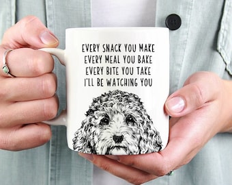 Cockapoo Mug, Doodle Dog Mom Dad Coffee Mug, Every snack you make Every meal you bake Every bite you take I'll be watching you Mugs