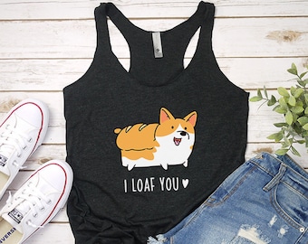 I loaf you Tank Top, Tri Blend Corgi Tank Tops for Women, Dog Yoga Workout Tanks, Dog Tank Top, Corgi Gift, Wedding Anniversary Gift