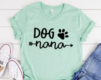 Dog Nana Shirt, Dog Grandma Promoted Tshirt, Dog Nana Tee T-Shirt, Dog Grandmother Gifts