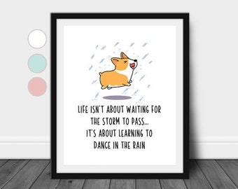 Life isn't about waiting for the storm to pass Wall Decor, Dog Quote Wall Art Print, Corgi Sign, Nursery Art Decor, Baby Shower Gift