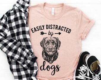 Unisex Easily Distracted By Dogs T Shirt Dog Lover Gifts Etsy