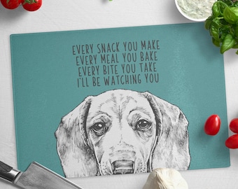 Dachshund Cutting Board, Doxie Weenie Glass Cutting Board, Every snack you make Every meal you bake Every bite you take I'll be watching you