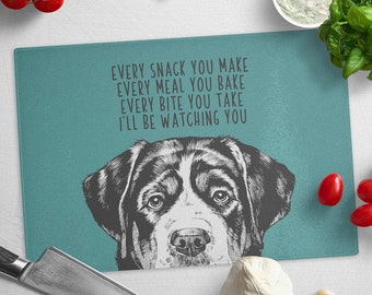Swissy Cutting Board, Greater Swiss Mountain Dog Glass Cutting Board, Every snack you make Every meal you bake I'll be watching you