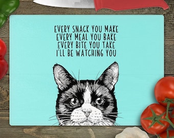 Tuxedo Cat Cutting Board, Cat Glass Cutting Board, Every snack you make Every meal you bake Every bite you take I'll be watching you