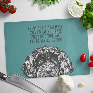 Portuguese Water Dog Cutting Board, Glass Cutting Board, Every snack you make Every meal you bake Every bite you take I&#39;ll be watching you