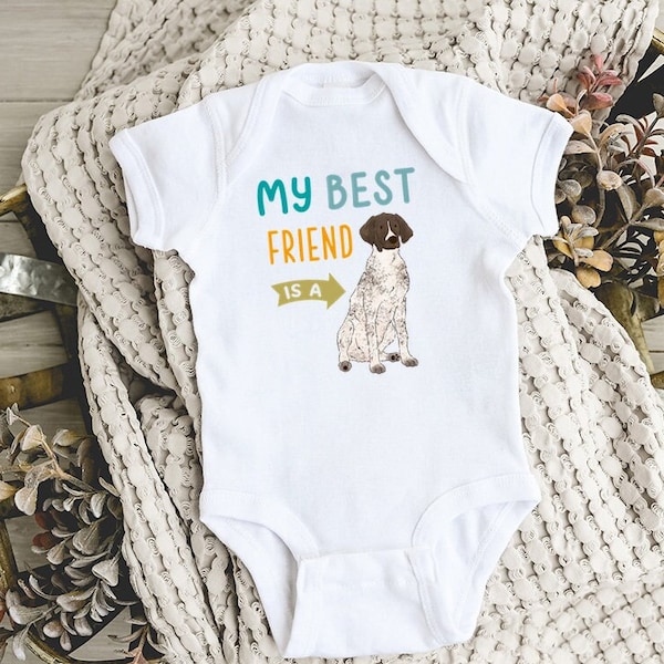 My Best Friend is a GSP Baby Bodysuit, Toddler Baby Boy Baby Girl Clothes, German Shorthaired Pointer Dog Baby Shower Gift Baby Announcement