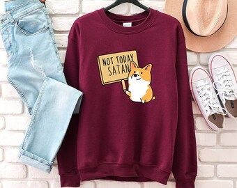 Not Today Satan Sweatshirt, Corgi Hoodie, Funny Unisex Corgi Crewneck Sweatshirts, Dog Lover Sweater, Corgi Mom Gifts, Satan Shirt