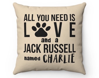 Personalized All you need is love and a Jack Russell named Dog Pillow Covers, Cases Custom name Dog Lover Cushion, Housewarming gift