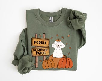 Poodle Sweatshirt, Fall Poodle Dog Mom Pumpkin Patch Sweatshirt, Thanksgiving Autumn Sweater, Poodle Halloween Hoodie or Tshirt