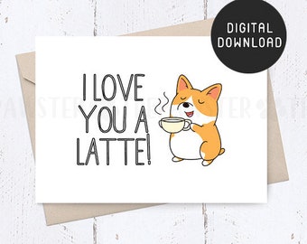 PRINTABLE Happy Valentines Day Card, I love you a latte Card for him, her, Anniversary Card for Husband, Wife, Birthday Card for boyfriend