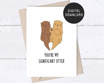 PRINTABLE Valentine Card, You're my significant otter Valentine Days Card for him, Anniversary Card for Husband, Funny Gift for boyfriend