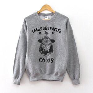 Easily Distracted by Cows Sweatshirt, Cow Hoodie, Farm Animal Unisex Crewneck Sweatshirts, Sweater, Cow Mom Gifts