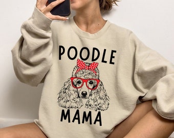 Poodle Mama Shirt, Poodle Gift, Cute Poodle Mom Sweatshirt, Poodle Lover Gifts, Poodle Dog Tshirt Hoodie Tank Tee