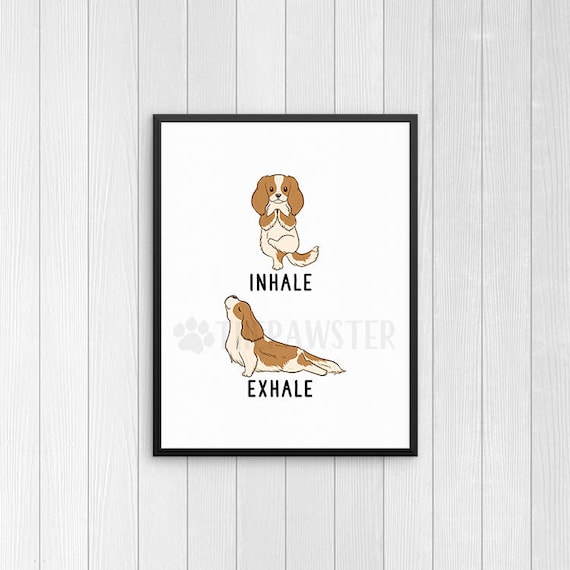 Cavalier King Charles Spaniel Yoga Art Print, Inhale Exhale Wall