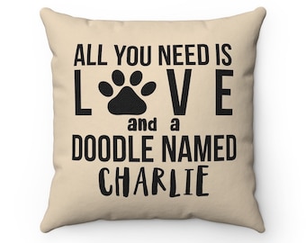 Personalized All you need is love and a Doodle named Dog Pillow Covers, Cases Custom name Dog Lover Cushion, Housewarming gift