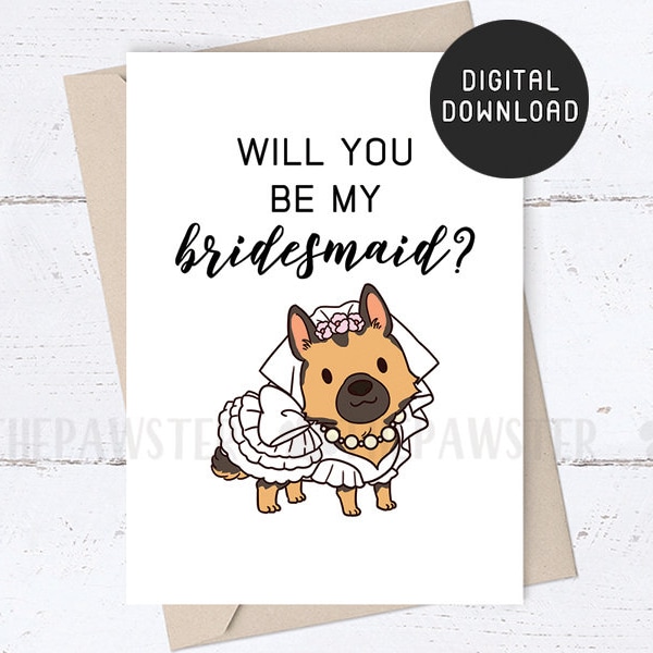 PRINTABLE Will You Be My Bridesmaid Card, German Shepherd Bridesmaid Proposal Cards, Ask Bridesmaid Card, Dog Maid of Honor Proposal Card