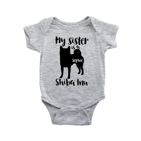 My Sister Is A Shiba Inu Baby Bodysuit Funny Toddler Baby Shirt Dog Baby Girl Gift Baby Boy Clothes Personalized Baby Shower Gift