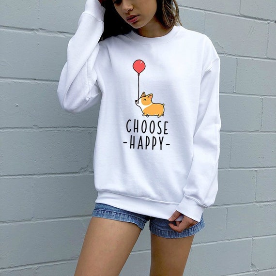 Choose Happy Sweatshirt, Corgi Balloon Hoodie, Inspirational Quote Unisex Crewneck Sweatshirts, Dog Sweater, Corgi Gifts, Corgi Shirt