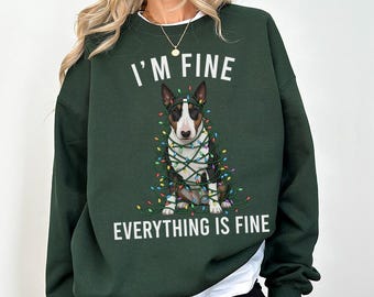 English Bull Terrier Christmas Sweatshirt, I'm Fine Everything is Fine Dog Shirt, Sweater, Hoodie, Tshirt, Gifts