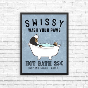 Swissy Bathroom Wall Decor, Greater Swiss Mountain Dog Funny Bathroom Print, Bathroom Signs, Bath Quote Wall Art, Bathroom Farmhouse Poster