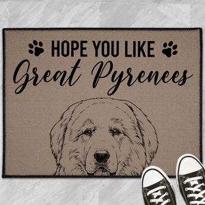 Great Pyrenees Doormat, Hope You Like Great Pyrenees Dog Door Mat, PYR Dog Welcome Mat Floor Mat Rug, Custom Great Pyrenees Lover Gifts